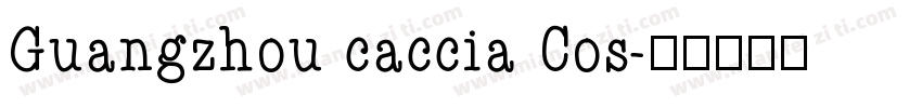 Guangzhou caccia Cos字体转换